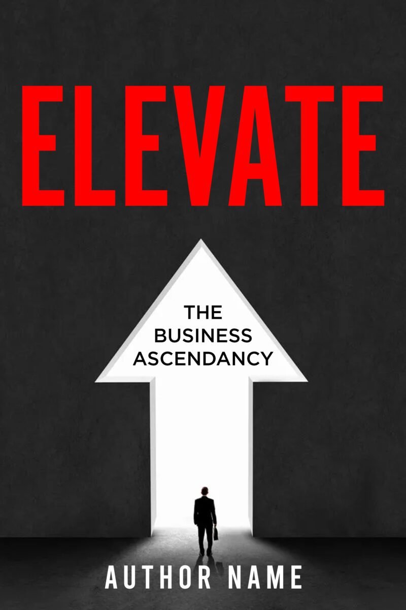 Book cover for 'Elevate: The Business Ascendancy' featuring a businessperson walking toward a bright arrow symbolizing a success guide.