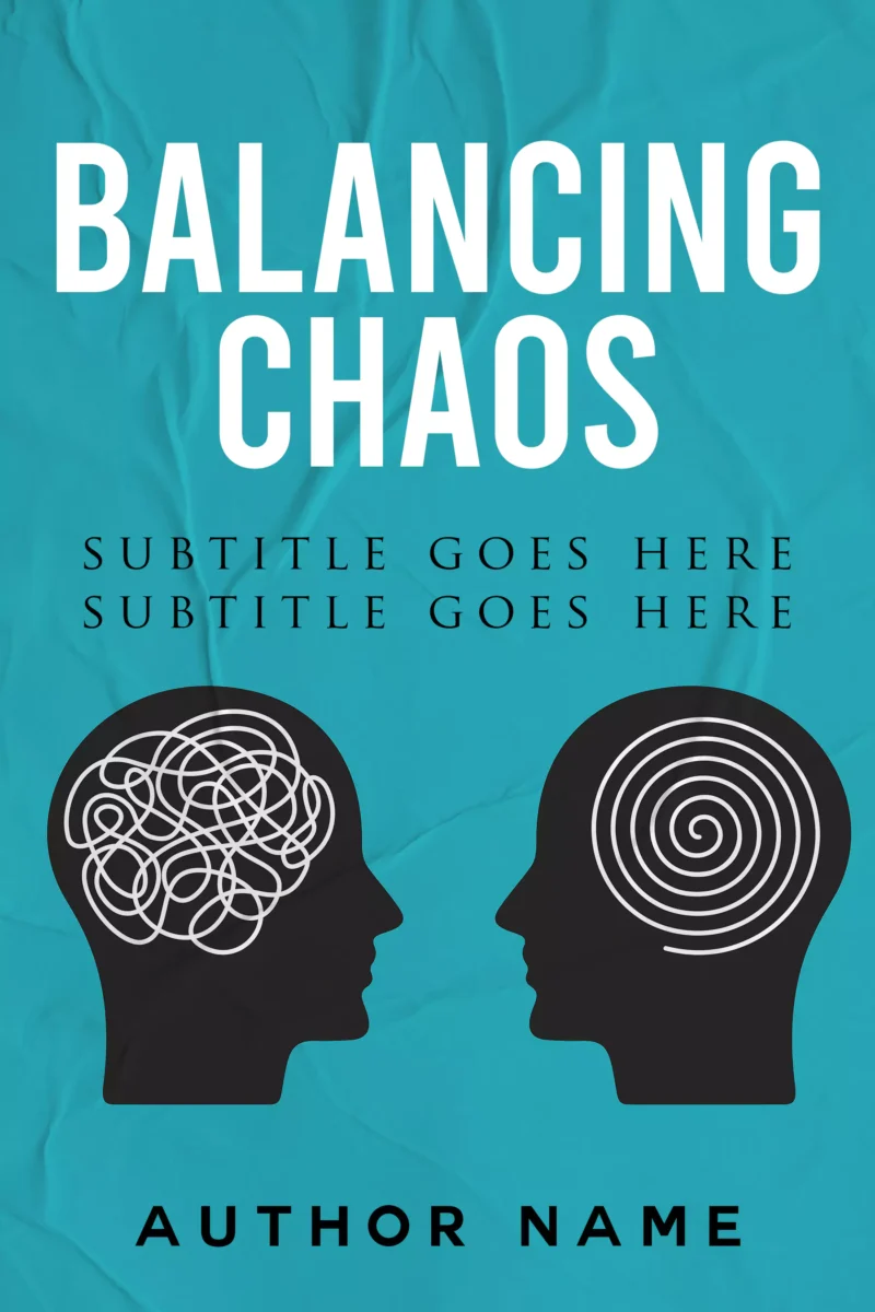 Profile silhouettes with contrasting tangled and ordered brain designs on 'Balancing Chaos' book cover.