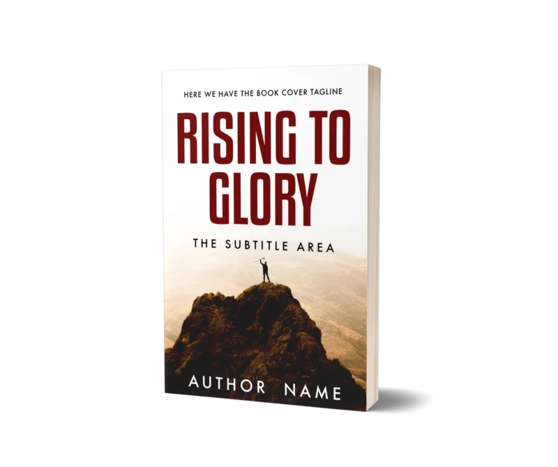 A solitary figure stands triumphant atop a mountain peak on the book cover mockup for 'Rising to Glory,' symbolizing achievement and aspiration.