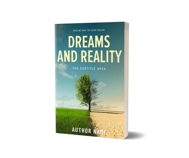 Inspirational Life Journey Book Cover for 'Dreams and Reality' depicting the contrast of a verdant tree and barren landscape, symbolizing the balance between aspirations and actuality.