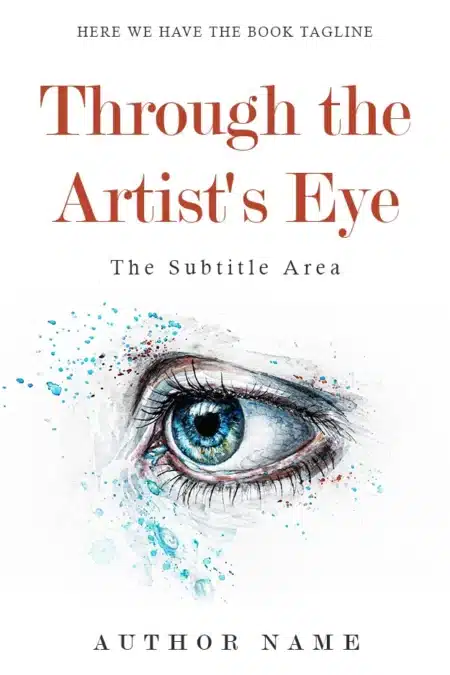 Art Biography Book Cover featuring a detailed eye with splashes of paint, representing 'Through the Artist's Eye'