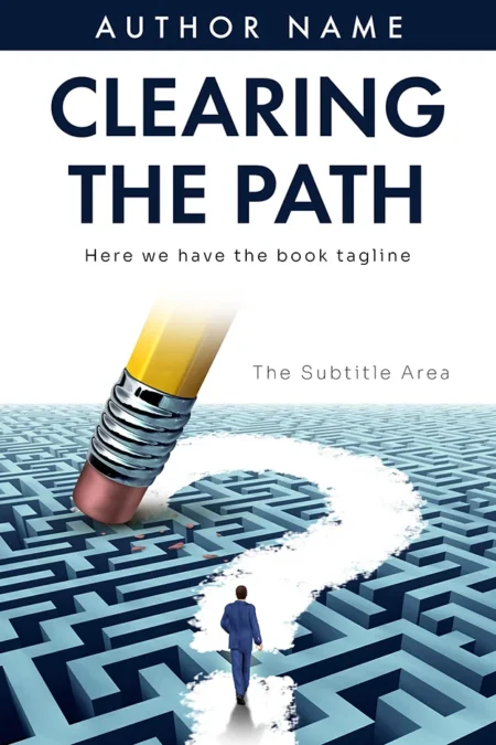A book cover titled "Clearing the Path" featuring an image of a large pencil eraser clearing a path through a maze, symbolizing guidance, problem-solving, and overcoming obstacles.