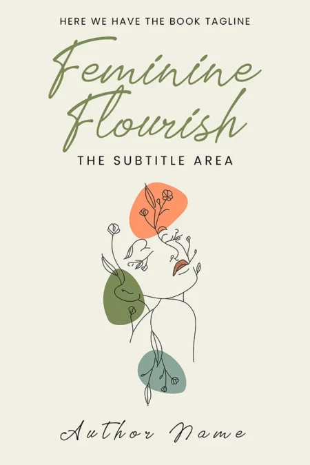 A beautifully designed book cover titled "Feminine Flourish" featuring an elegant line drawing of a woman's face with floral elements, accompanied by soft, pastel color accents.
