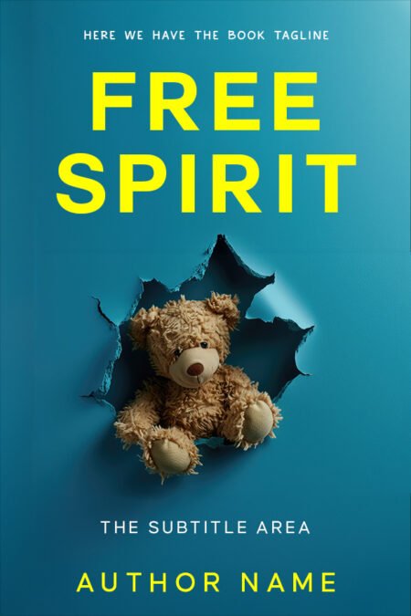 Book cover featuring the title 'Free Spirit' in bright yellow letters over an image of a teddy bear peeking through a hole in a blue wall.