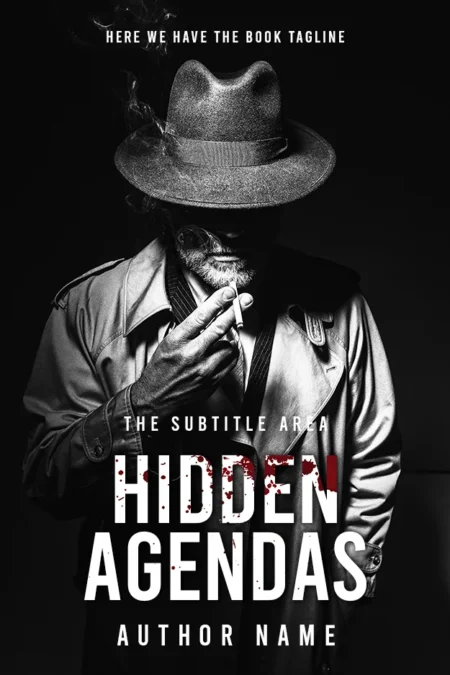 A noir-style book cover titled "Hidden Agendas" featuring a mysterious man in a trench coat and fedora smoking a cigarette.