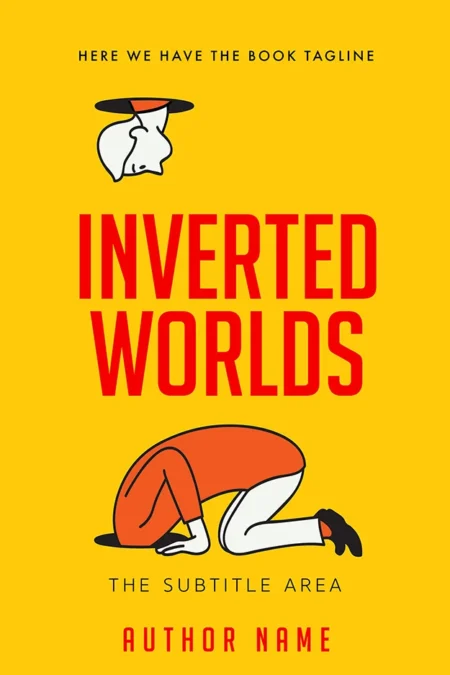 A book cover titled "Inverted Worlds" featuring a minimalist, vibrant illustration of a person in an inverted position on a bright yellow background, symbolizing the concept of alternate realities or perspectives.