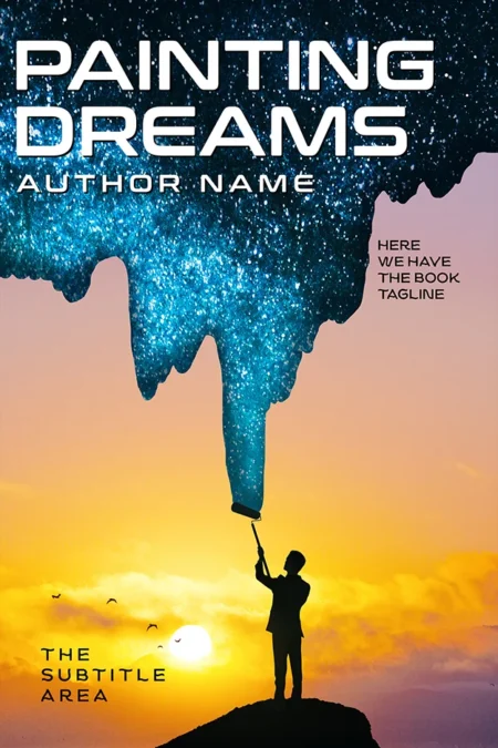 A book cover titled "Painting Dreams" featuring a silhouette of a person on a mountain peak painting the sky with a roller, transforming the sunset into a starry night.