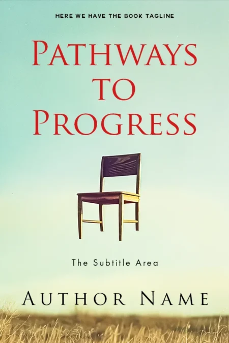 Book cover for 'Pathways to Progress' showing a lone chair in a vast field, symbolizing contemplation and growth.