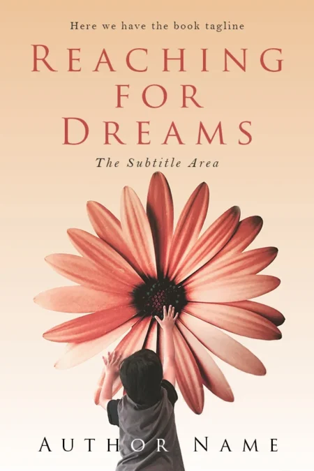 A heartwarming book cover design featuring a child reaching up to touch a large, vibrant flower, symbolizing aspiration and growth.