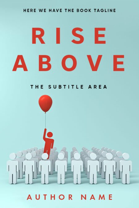 Figure with a red balloon rising above a crowd on the motivational book cover titled 'Rise Above