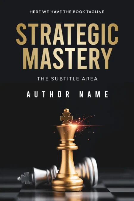 A business strategy book cover featuring a gold chess king standing triumphantly on a chessboard with a fallen silver chess piece in the background, symbolizing strategic thinking and mastery.