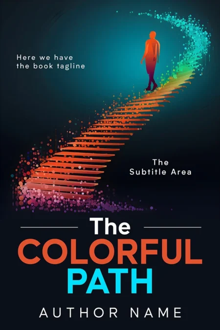 A book cover titled "The Colorful Path" featuring a vibrant, rainbow-colored staircase leading upwards with a silhouette of a person ascending, symbolizing a journey of enlightenment and transformation.