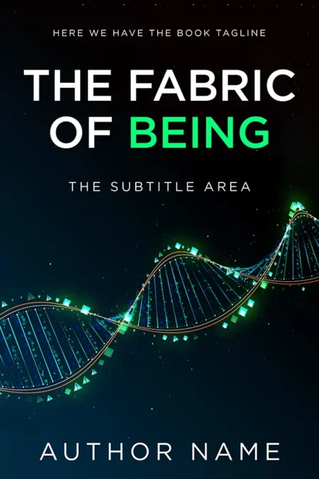 A book cover titled "The Fabric of Being" featuring a glowing DNA strand against a dark, starry background.