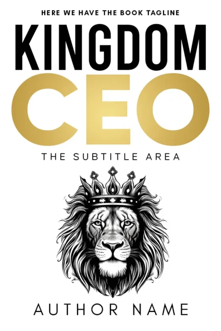A powerful book cover titled "Kingdom CEO" featuring a majestic lion wearing a crown, symbolizing leadership and authority.