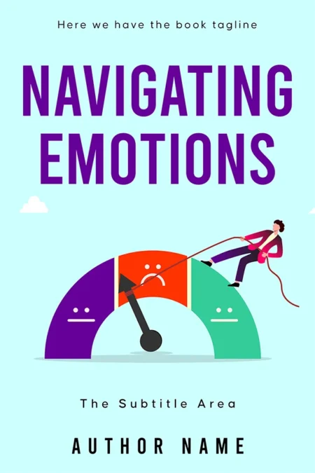 Navigating Emotions book cover featuring a colorful gauge with different facial expressions representing various emotions, and a person in a suit navigating the gauge with a rope.