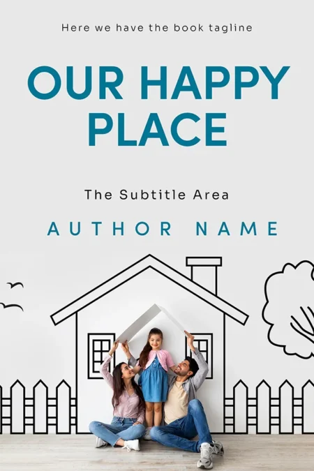 A book cover titled "Our Happy Place" featuring a joyful family posing in front of a house drawing.