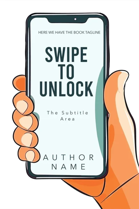 Modern book cover design titled "Swipe to Unlock" with an illustration of a hand holding a smartphone.
