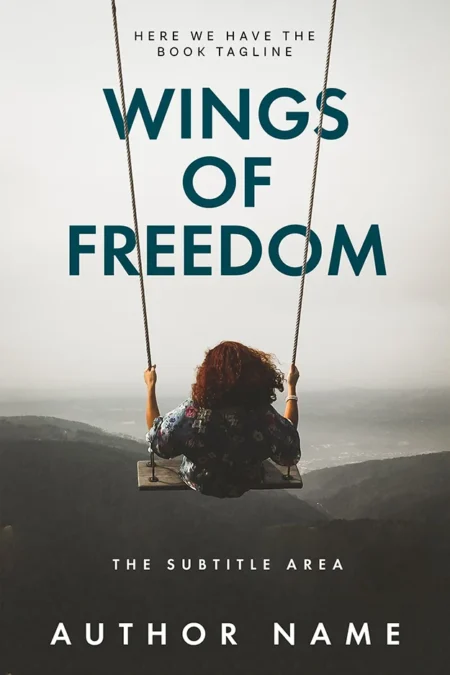 A book cover titled "Wings of Freedom" featuring a person on a swing overlooking a vast landscape, symbolizing freedom, adventure, and the open possibilities of life.