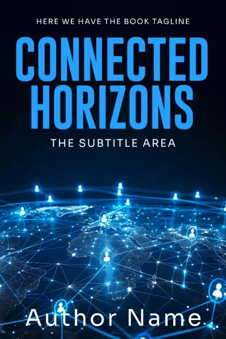 Connected Horizons book cover featuring a digital network overlay on a world map, symbolizing global connections and technology.