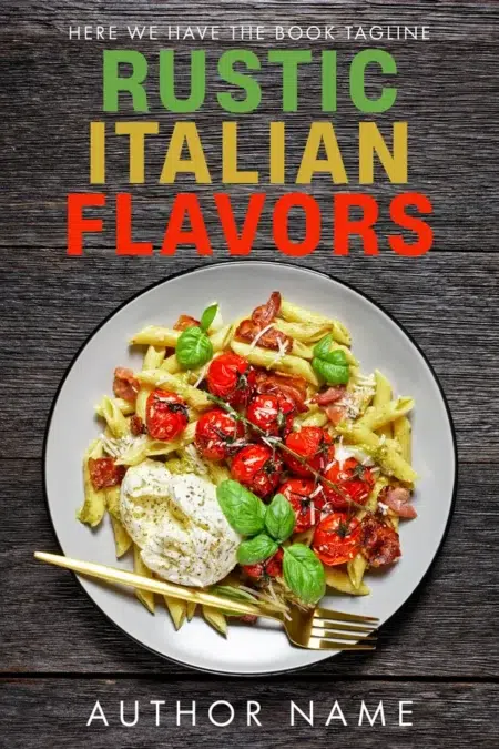 A premade book cover featuring a delicious plate of pasta with roasted cherry tomatoes, basil, burrata, and bacon on a rustic wooden table.