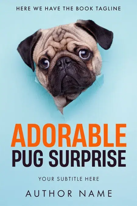 A light blue premade book cover design featuring a cute pug peeking through a torn paper hole, with bold orange and black text reading Adorable Pug Surprise.