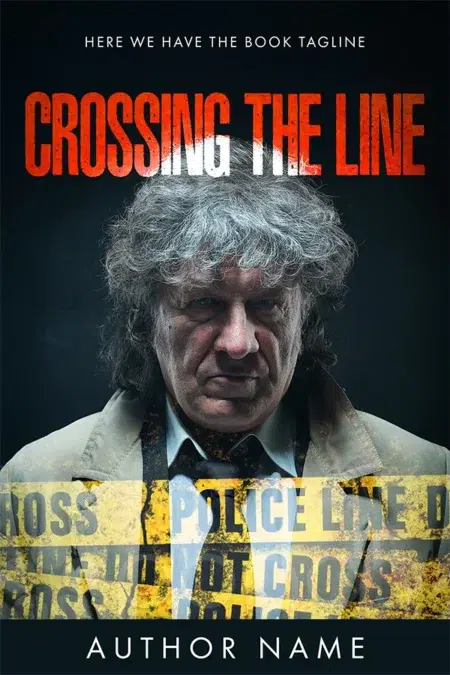 A brooding older man with disheveled hair and a trench coat stands against a dark background, overlaid with yellow police tape that reads "Do Not Cross." The title "Crossing the Line" is in bold red text.