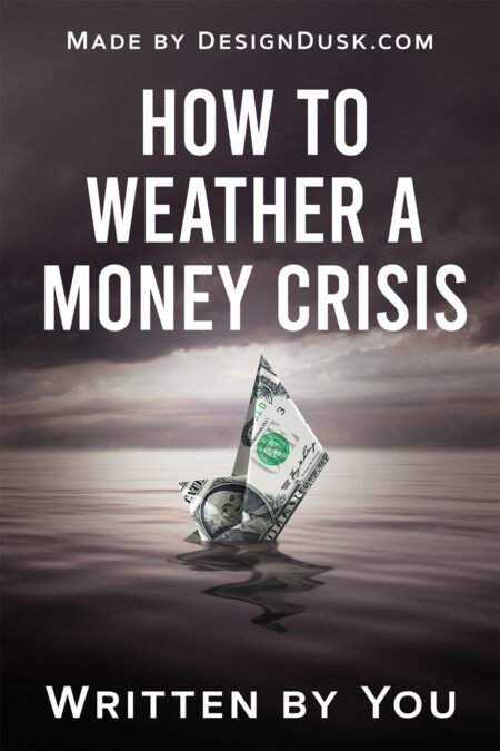 Surviving a Money Crisis