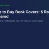 Where to buy book covers: five routes compared