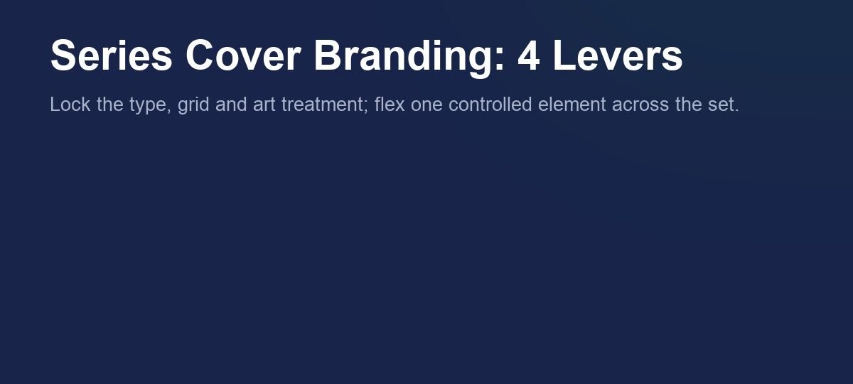 Series cover branding through type, layout, palette and art treatment